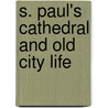 S. Paul's Cathedral And Old City Life door William Sparrow Simpson