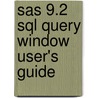 Sas 9.2 Sql Query Window User's Guide by Sas Institute