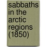 Sabbaths In The Arctic Regions (1850) by William Scoresby