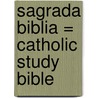 Sagrada Biblia = Catholic Study Bible door Onbekend