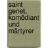 Saint Genet, Komödiant und Märtyrer