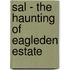 Sal - The Haunting Of Eagleden Estate