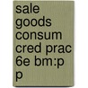 Sale Goods Consum Cred Prac 6e Bm:p P door Inns of Court School of Law