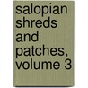 Salopian Shreds And Patches, Volume 3 door Anonymous Anonymous