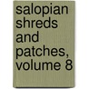Salopian Shreds And Patches, Volume 8 door Anonymous Anonymous