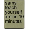 Sams Teach Yourself Xml In 10 Minutes door Andrew Watt