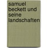 Samuel Beckett und seine Landschaften door Ria Endres