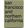 San Francisco And Northern California door Dk Publishing