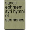 Sancti Ephraem Syri Hymni Et Sermones door Anonymous Anonymous