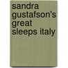 Sandra Gustafson's Great Sleeps Italy door Sandra A. Gustafson