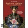 Sanfte und mächtige Frauen aus China door Marc Nürnberger