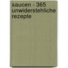 Saucen - 365 unwiderstehliche Rezepte by Anne Sheasby