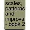 Scales, Patterns and Improvs - Book 2 by Fred Kern