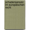 Schadensersatz im Europäischen Recht by Jan-Thomas Oskierski