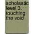 Scholastic Level 3. Touching the Void