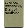 Science, Technology & Art of Medicine door C. Delkeskamp-Hayes
