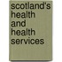 Scotland's Health And Health Services