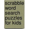 Scrabble Word Search Puzzles for Kids by Sterling Publishing Company