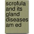 Scrofula and Its Gland Diseases Am Ed