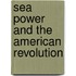 Sea Power And The American Revolution