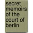 Secret Memoirs Of The Court Of Berlin