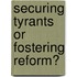 Securing Tyrants or Fostering Reform?