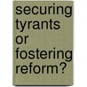 Securing Tyrants or Fostering Reform? door Seth G. Jones