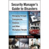 Security Manager's Guide to Disasters by Manley Anthony