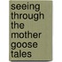 Seeing Through the Mother Goose Tales