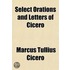 Select Orations And Letters Of Cicero