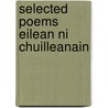 Selected Poems Eilean Ni Chuilleanain door Eileann Ni Chuilleanain