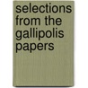 Selections From The Gallipolis Papers door Theodore Thomas Belote