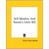 Self Mastery And Nature's Little Bill by Orison Swett Marden
