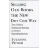 Selling Old Books The New Dot Com Way door Suzanne F. Pitner