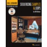 Sequencing Samples & Loops [with Dvd] by Bill Gibson