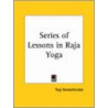 Series Of Lessons In Raja Yoga (1906) by Yogui Ramacharaka