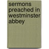 Sermons Preached In Westminster Abbey by Robert Henry Charles