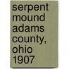 Serpent Mound Adams County, Ohio 1907 door E.O. Randall