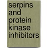 Serpins And Protein Kinase Inhibitors door Onbekend
