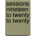 Sessions Nineteen To Twenty To Twenty