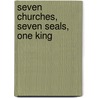 Seven Churches, Seven Seals, One King door David Perry