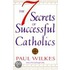 Seven Secrets Of Successful Catholics