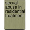 Sexual Abuse in Residential Treatment by Wander de C. Braga