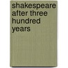 Shakespeare After Three Hundred Years door John William Mackail