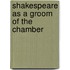 Shakespeare As A Groom Of The Chamber
