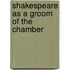 Shakespeare As A Groom Of The Chamber
