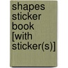 Shapes Sticker Book [With Sticker(s)] door Jessica Greenwell