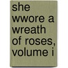 She Wwore A Wreath Of Roses, Volume I door Martin Paget