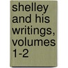 Shelley And His Writings, Volumes 1-2 door Charles S. Middleton