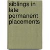 Siblings In Late Permanent Placements by Alan Rushton